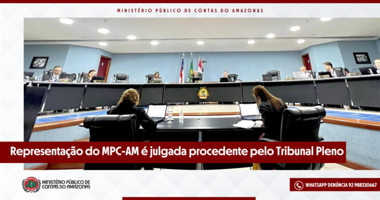 Representação do MPC-AM é julgada procedente pelo Tribunal Pleno