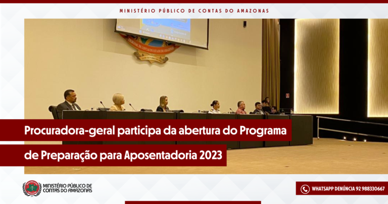 Procuradora-geral participa da abertura do Programa de Preparação para Aposentadoria 2023