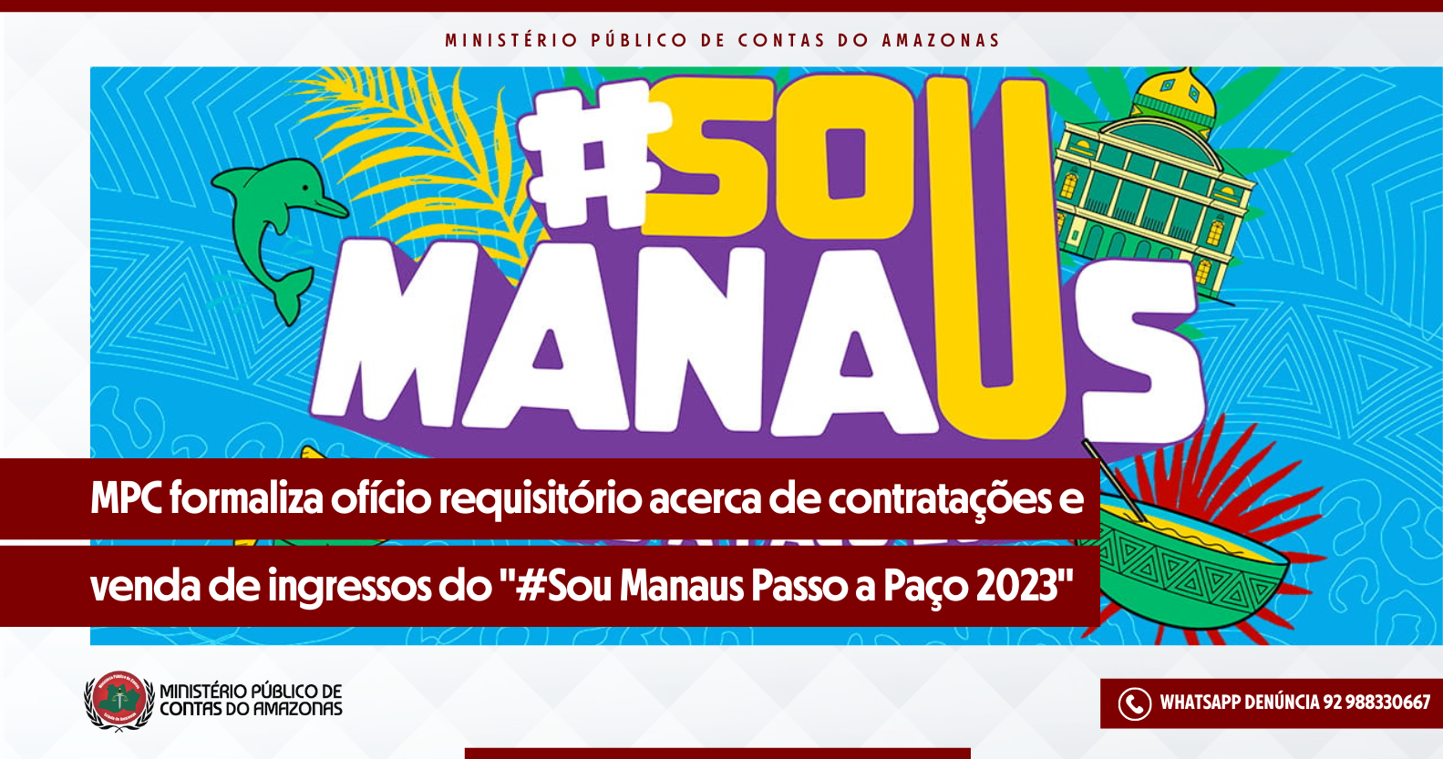 Leia mais sobre o artigo MPC formaliza ofício requisitório acerca de contratações e venda de ingressos do “#Sou Manaus Passo a Paço 2023”