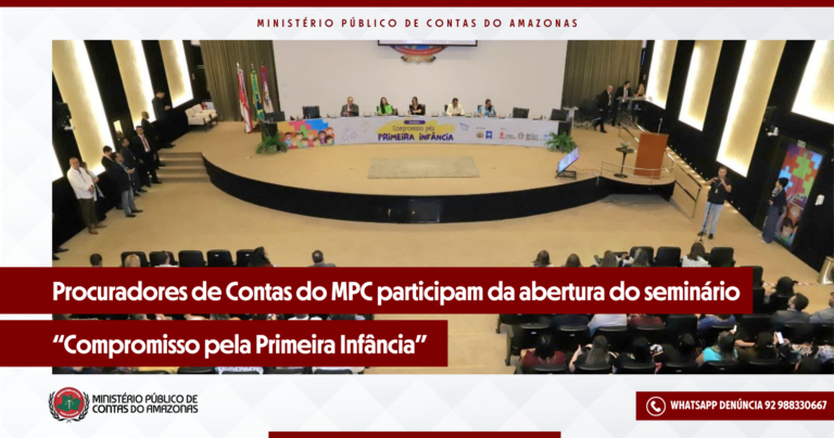 Procuradores de Contas do MPC participam da abertura do seminário “Compromisso pela Primeira Infância”