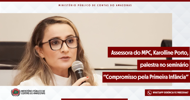 Assessora do MPC, Karolline Porto, palestra no seminário “Compromisso pela Primeira Infância”