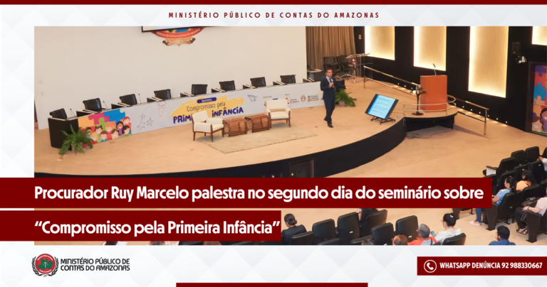 Procurador Ruy Marcelo palestra no segundo dia do seminário sobre “Compromisso pela Primeira Infância”