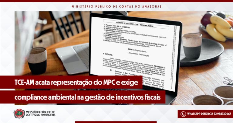 TCE-AM acata representação do MPC e exige compliance ambiental na gestão de incentivos fiscais