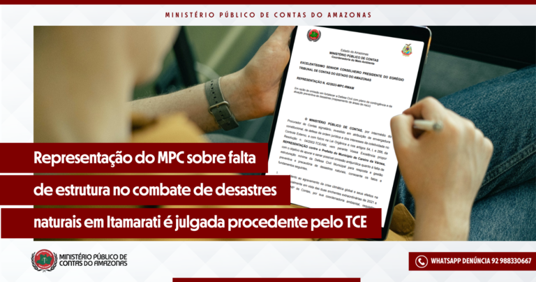 Representação do MPC sobre falta de estrutura no combate de desastres naturais em Itamarati é julgada procedente pelo TCE