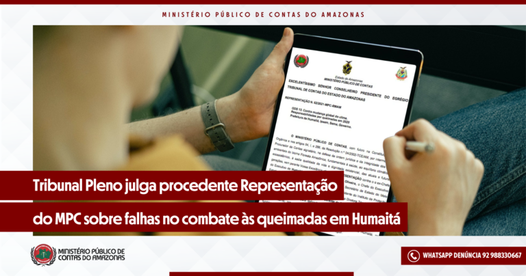 Tribunal Pleno julga procedente Representação do MPC sobre falhas no combate às queimadas em Humaitá