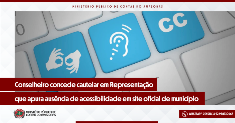 Conselheiro concede cautelar em Representação que apura ausência de acessibilidade em site oficial de município