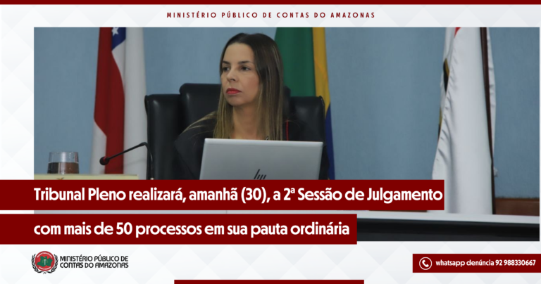 Tribunal Pleno realizará, amanhã (30), a 2ª Sessão de Julgamento com mais de 50 processos em sua pauta ordinária
