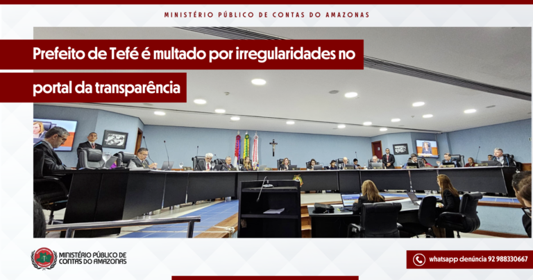 Prefeito de Tefé é multado por irregularidades no portal da transparência