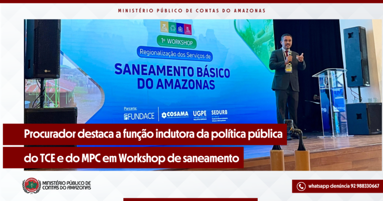 Procurador destaca a função indutora da política pública do TCE e do MPC em Workshop de saneamento