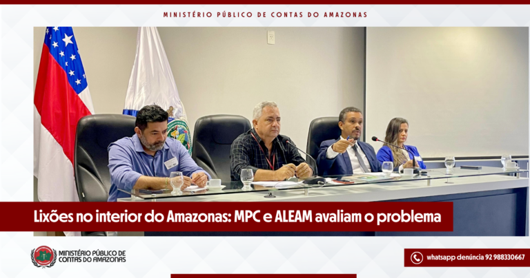 Lixões no interior do Amazonas: MPC e ALEAM avaliam o problema