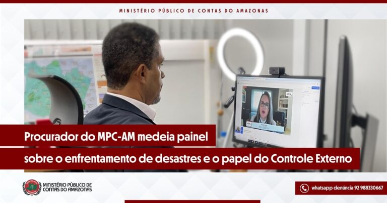 Procurador do MPC-AM medeia painel sobre o enfrentamento de desastres e o papel do controle externo