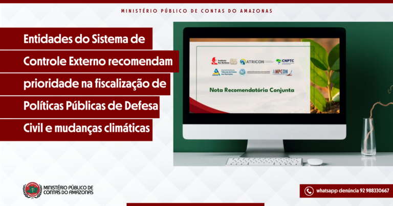 Entidades do Sistema de Controle Externo recomendam prioridade na fiscalização de Políticas Públicas de Defesa Civil e mudanças climáticas