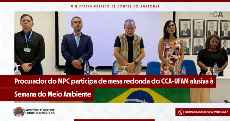 Procurador do MPC participa de mesa redonda do CCA-UFAM alusiva à Semana do Meio Ambiente